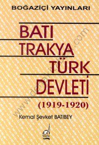 Batı Trakya Türk Devleti (1919-1920) - Kemal Şevket Batıbey