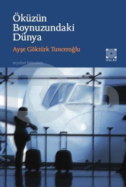 Öküzün Boynuzundaki Dünya, Ayşe Göktürk Osmanoğlu