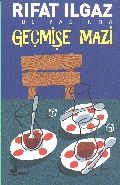 Geçmişe Mazi, Rıfat Ilgaz