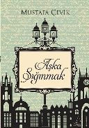Aşka Sığınmak, Mustafa Çevik