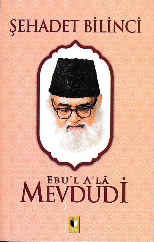 Şehadet Bilinci-Mevdudi, Ehil Yayınları