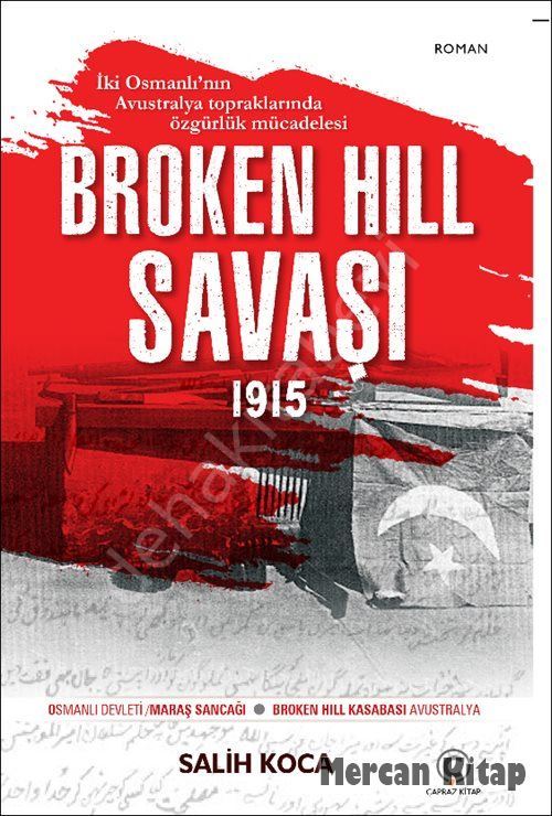 Broken Hıll Savaşı 1915 Salih Koca