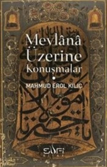 Mevlânâ Üzerine Konuşmalar