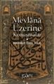 Mevlânâ Üzerine Konuşmalar