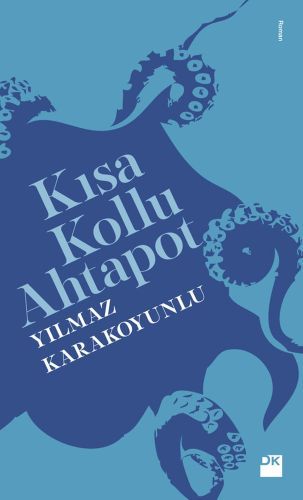 Kısa Kollu Ahtapot, Yılmaz Karakoyunlu, Doğan Kitap