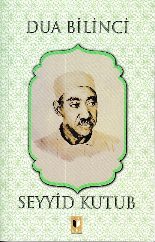 Dua Bilinci-Seyyid Kutup, Ehil Yayınları