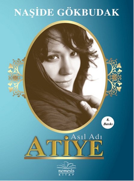 Asıl Adı Atiye, Naşide Gökbudak