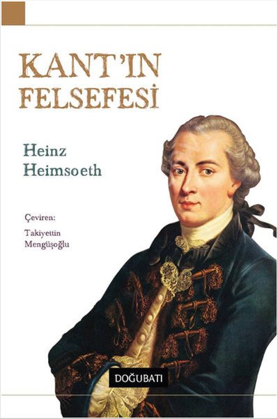 Kant'ın Felsefesi, Heinz Heimsoeth, Doğu Batı Yayınları