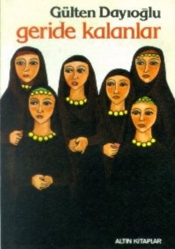 Geride Kalanlar, Gülten Dayıoğlu, Altın Kitaplar