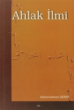 Ahlak İlmi, Abdurrahman Şeref, Elis Yayınları