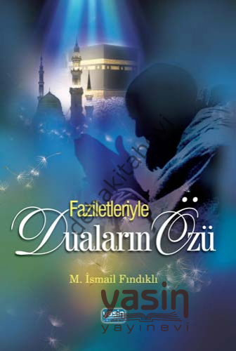 Faziletleriye Duaların Özü, M. İsmail Fındıklı, Yasin Yayınevi