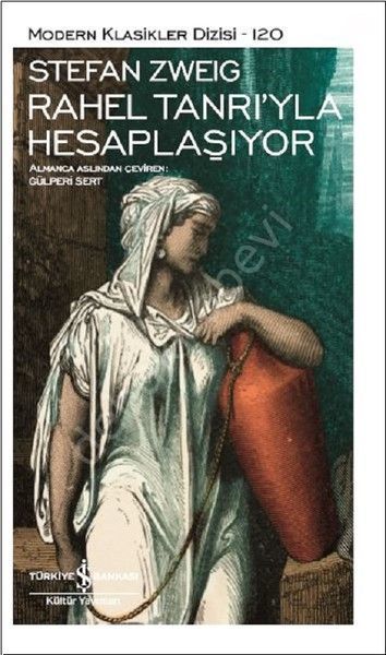 STEFAN ZWEİG - RAHEL TANRIYLA HESAPLAŞIYOR, İş Bankası Yayınları