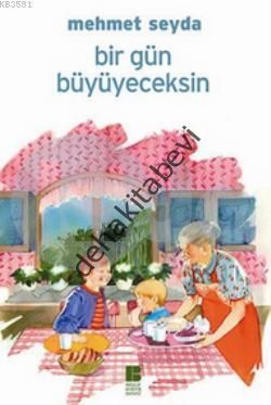 Bir Gün Büyüyeceksin, Mehmet Seyda