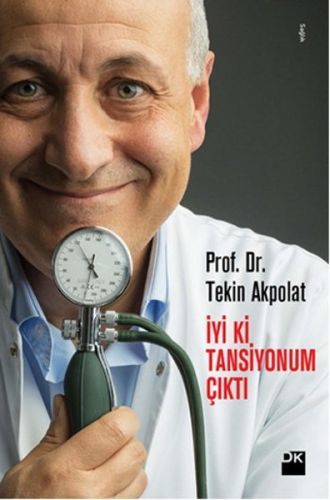 İyi ki Tansiyonum Çıktı, Tekin Akpolat, Doğan Kitap