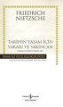 Tarihin Yaşam İçin Yararı Ve Sakıncası (Ciltli)