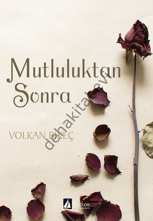 Mutluluktan Sonra, Volkan Bikeç