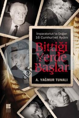 Bittiği Yerde Başlar, A. Yağmur Tunalı