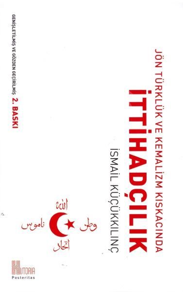 Jön Türklük ve Kemalizm Kıskacında İttihadçılık, Historia Kitap