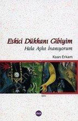 Eskici Dükkanı Gibiyim; Hala Aşka İnanıyorum, Aya Kitap