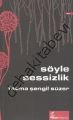 Söyle Sessizlik, Fatma Şengil Süzer