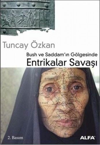 Bush ve Saddam'ın Gölgesinde Entrikalar Savaşı, Tuncay Özkan