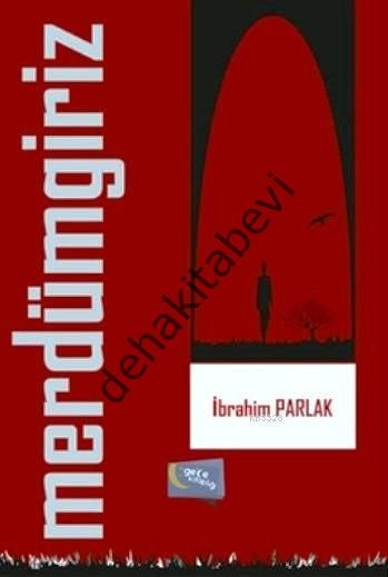 Merdümgiriz, İbrahim Parlak