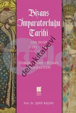 Bizans İmparatorluğu Tarihi - Son Devir (1261-1461), Şerif Baştav