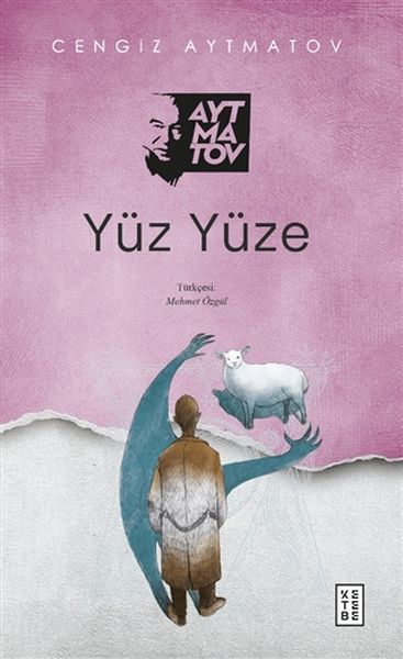 Yüz Yüze, Cengiz Aytmatov
