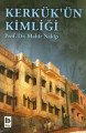 Kerkükün Kimliği, Mahir Nakip