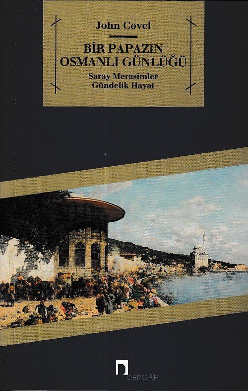 Bir Papazın Osmanlı Günlüğü, John Covel