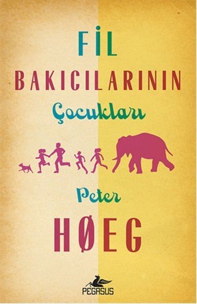 Fil Bakıcılarının Çocukları, Peter Hoeg, Pegasus Yayınları