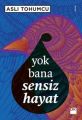 Yok Bana Sensiz Hayat, Aslı Tohumcu, Doğan Kitap