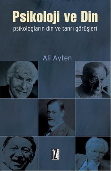 Psikologların Din ve Tanrı Görüşleri,  Ali Ayten