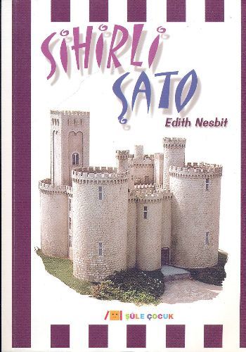 SİHİRLİ ŞATO, Edith Nesbit