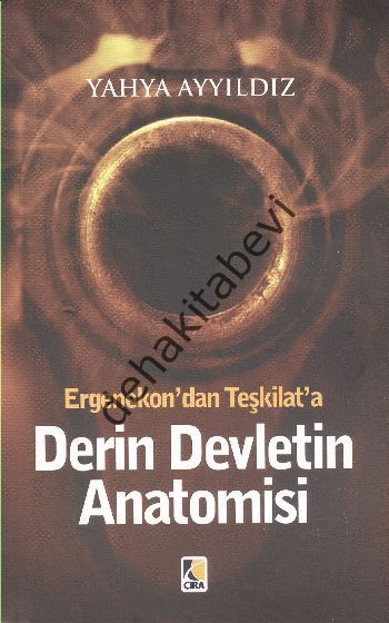 Ergenekondan Teşkilata Derin Devletin Anatomisi, Çıra Yayınları