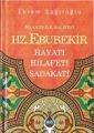 İslamın İlk Halifesi Hz. Ebubekir Hayatı-Hilafeti-Sadakati, Ekrem Sağıroğlu