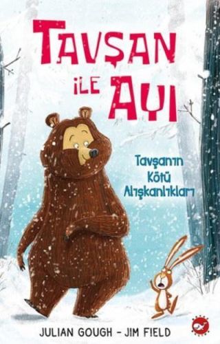 Tavşan ile Ayı 1 Tavşanın Kötü Alışkanlıkları Ciltli, Julian Gough Jim Field