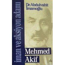 Mehmed Akif ve İnanan İnsan - Vahit İmamoğlu
