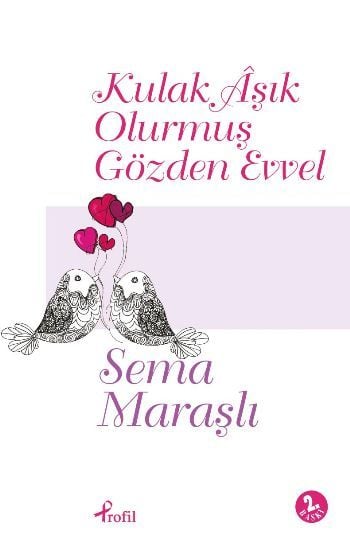 Kulak Aşık Olurmuş Gözden Evvel, Sema Maraşlı
