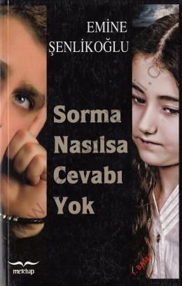 Sorma Nasılsa Cevabı Yok, Emine Şenlikoğlu, Mektup Yayınları