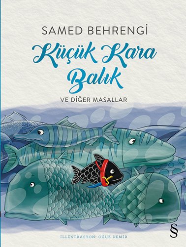 Küçük Kara Balık ve Diğer Masallar, Samed Behrengi