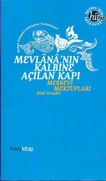 Mevlana'nın Kalbine Açılan Kapı Mesnevi Mektupları, Dr. Bilal Kemikli