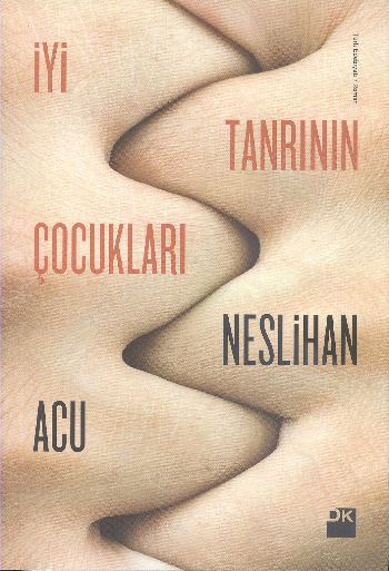 İyi Tanrının Çocukları, Neslihan Acu, Doğan Kitap
