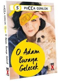 Pucca Günlük 5, O Adam Buraya Gelecek, Dex Yayınevi