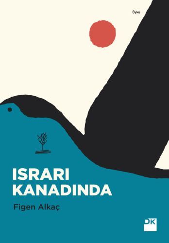 Israrı Kanadında, Figen Alkaç, Doğan Kitap