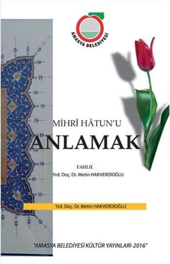 Mihri Hatunu Anlamak, Dr. Metin Hakverdioğlu