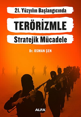 21. Yüzyılın Başlangıcında Terörizmle Stratejik Mücadele, Osman Şen