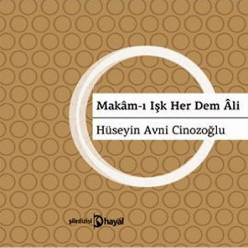 Makam-ı Işk Her Dem Ali, Hüseyin Avni Cinozoğlu, Hayal Yayınları