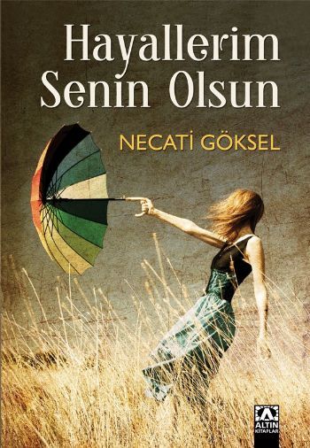 Hayallerim Senin Olsun, Necati Göksel, Altın Kitaplar