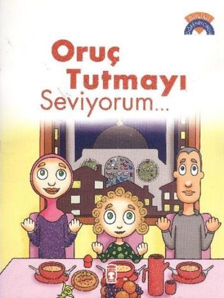 Oruç Tutmayı Seviyorum - Dinimi Öğreniyorum